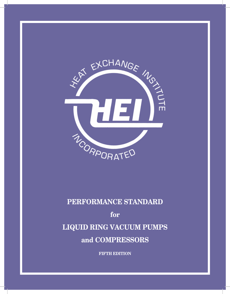 HEI Performance Standards for Liquid Ring Vacuum Pumps and Compressors, 5th Edition PDF Preview